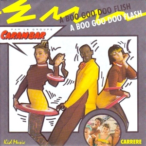 Le Groupe Carambar - A boo goo doo flish