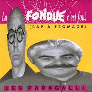 Les Papagalli - La Fondue c'est fou ! (Rap à Fromage)