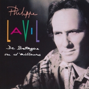 Philippe Lavil - De Bretagne ou d'ailleurs