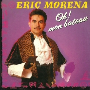 Eric Morena - Oh ! Mon Bateau